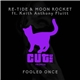 Re-Tide & Moon Rocket Ft. Keith Anthony Fluitt - Fooled Once